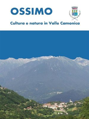cover image of Ossimo--cultura e natura in Valle Camonica
